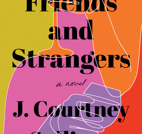Friends and Strangers' by J. Courtney Sullivan book review - The Washington  Post