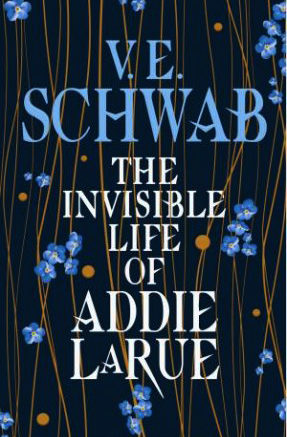 The Invisible Life of Addie LaRue by V.E. Schwab The Invisible Life of Addie LaRue by V.E. Schwab